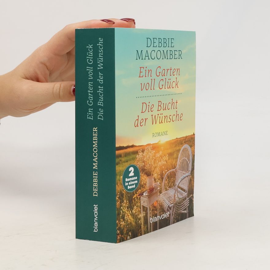 Debbie Macomber Ein Garten voll Glück / Die Bucht der Wünsche