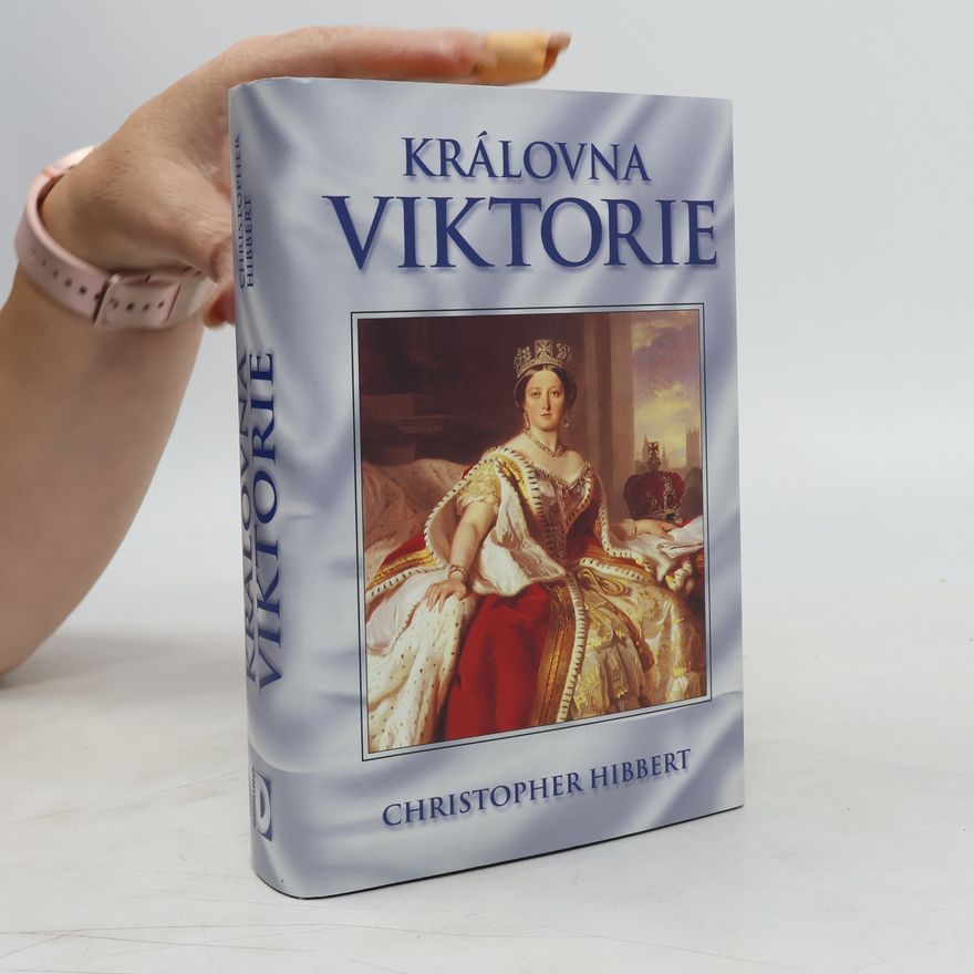 Christopher Hibbert Královna Viktorie