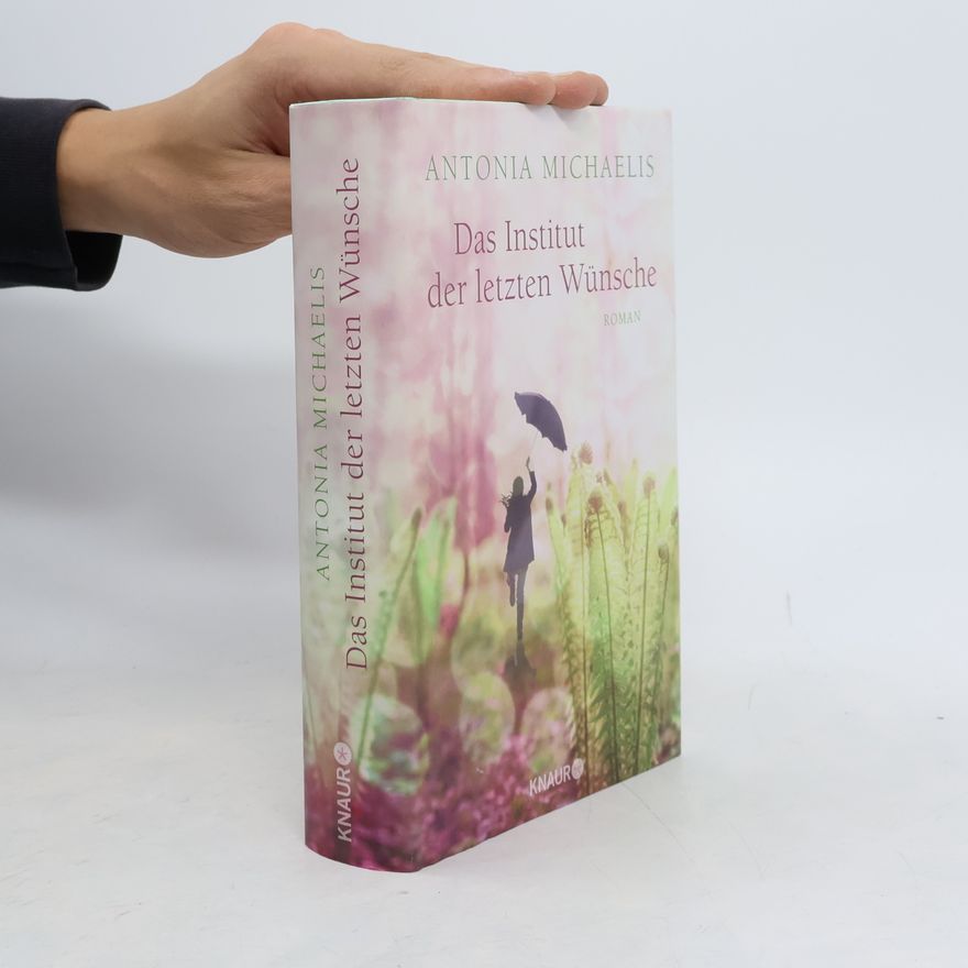 Antonia Michaelis Das Institut der letzten Wünsche