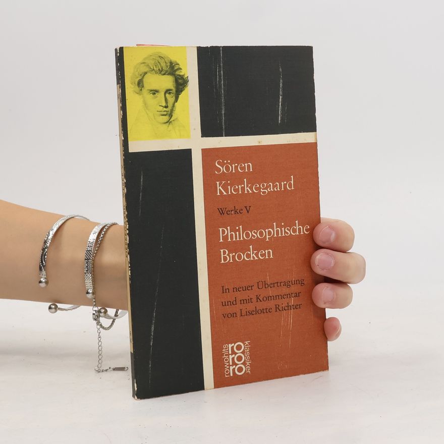 Søren Kierkegaard Werke V. Philosophische Brocken