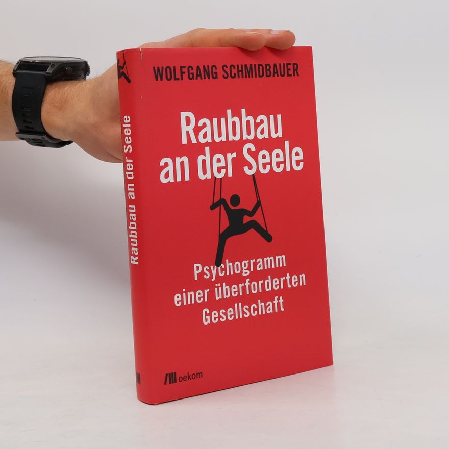 Dr. Wolfgang Schmidbauer Raubbau an der Seele