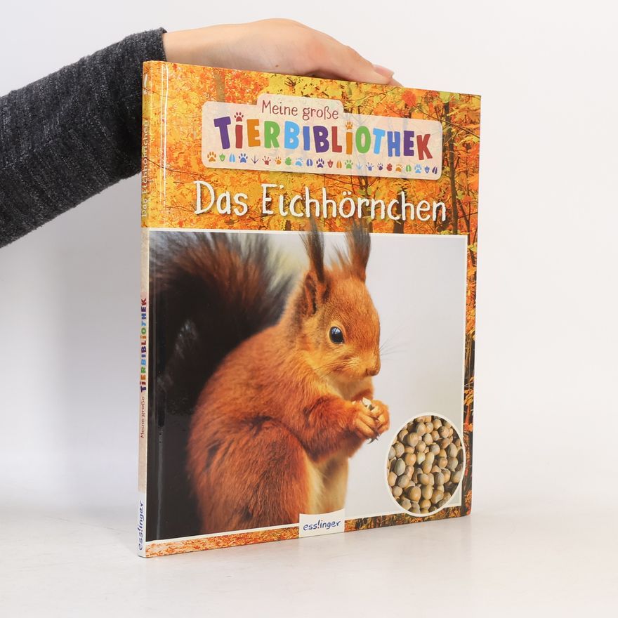 Stéphanie Ledu-Frattini Meine große Tierbibliothek: Das Eichhörnchen