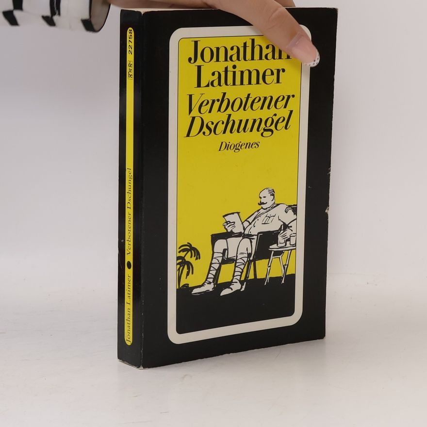 Jonathan Latimer Verbotener Dschungel. Roman