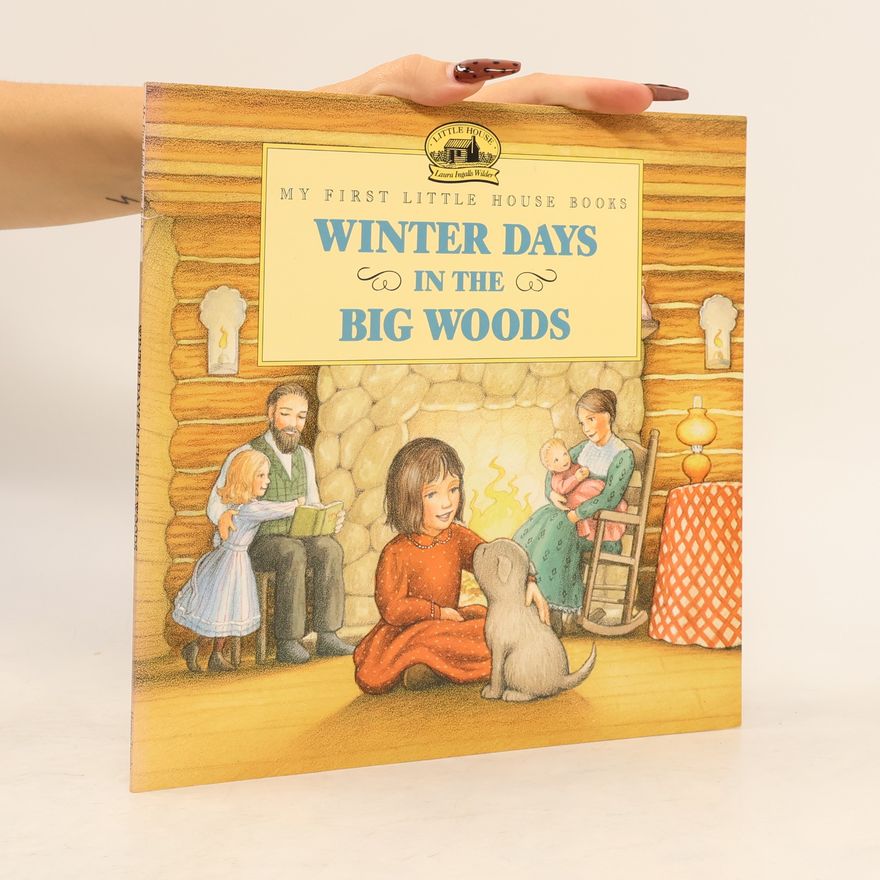 Renée Graef My First Little House Books: Winter Days in the Big Woods