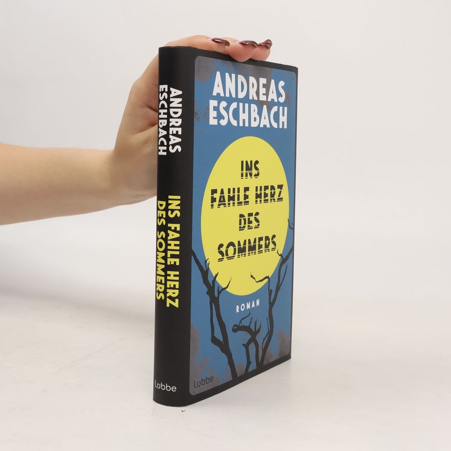 Andreas Eschbach Ins fahle Herz des Sommers: Roman