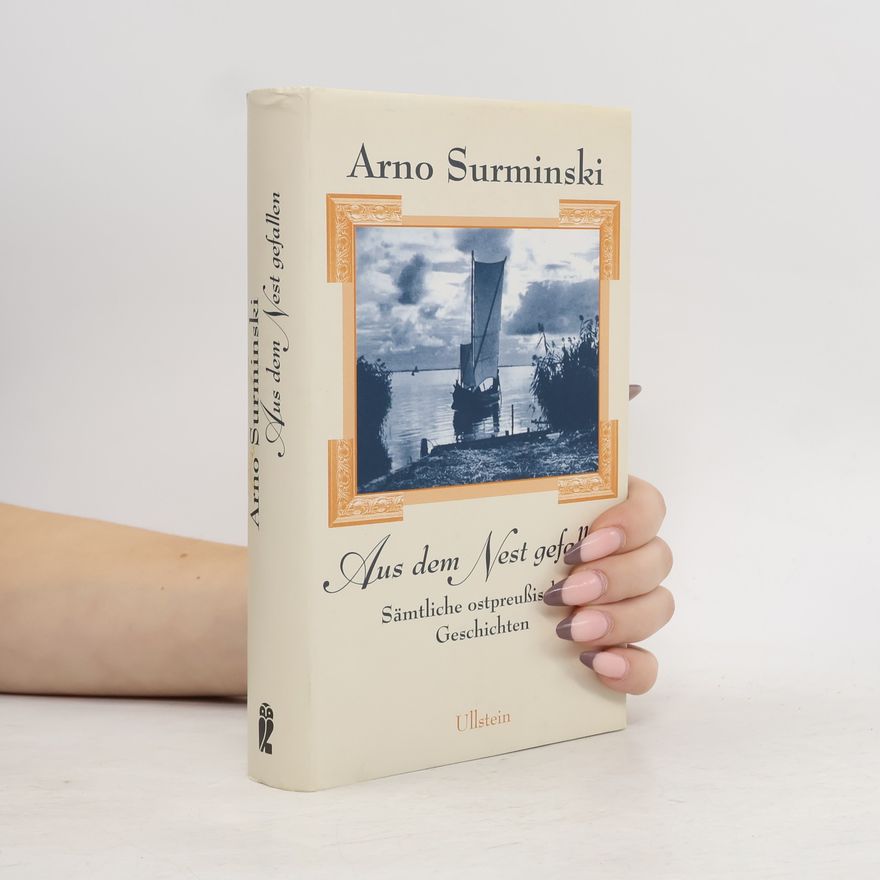 Arno Surminski Aus dem Nest gefallen