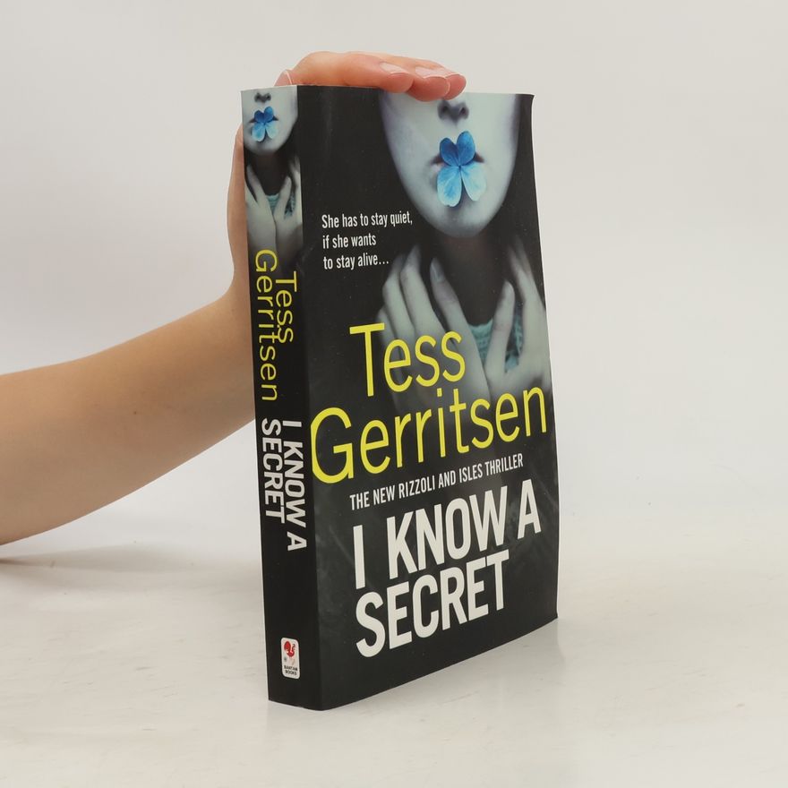 Tess Gerritsen I Know a Secret : (Rizzoli & Isles 12)