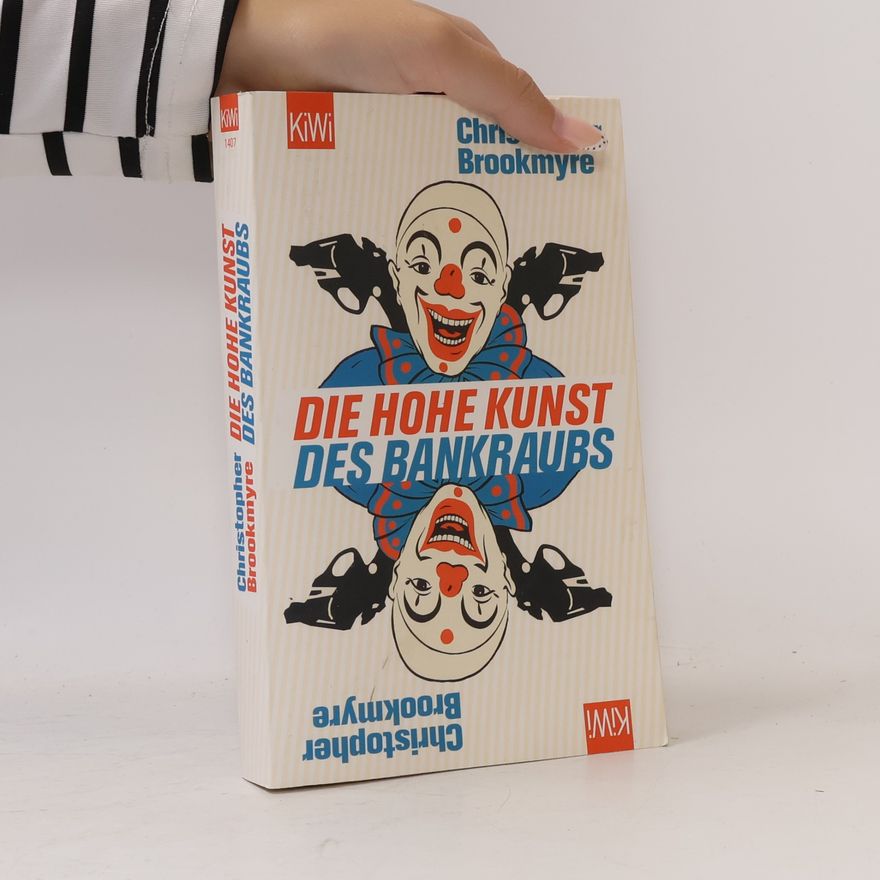 Christopher Brookmyre Die hohe Kunst des Bankraubs
