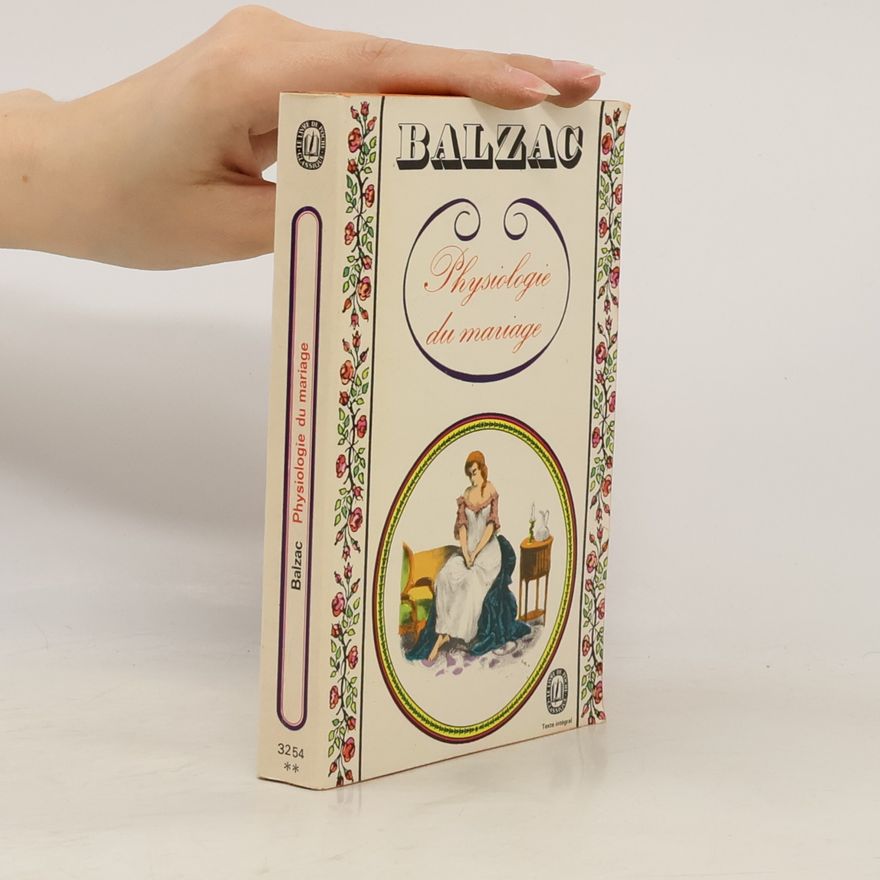 Honoré de Balzac Physiologie du mariage