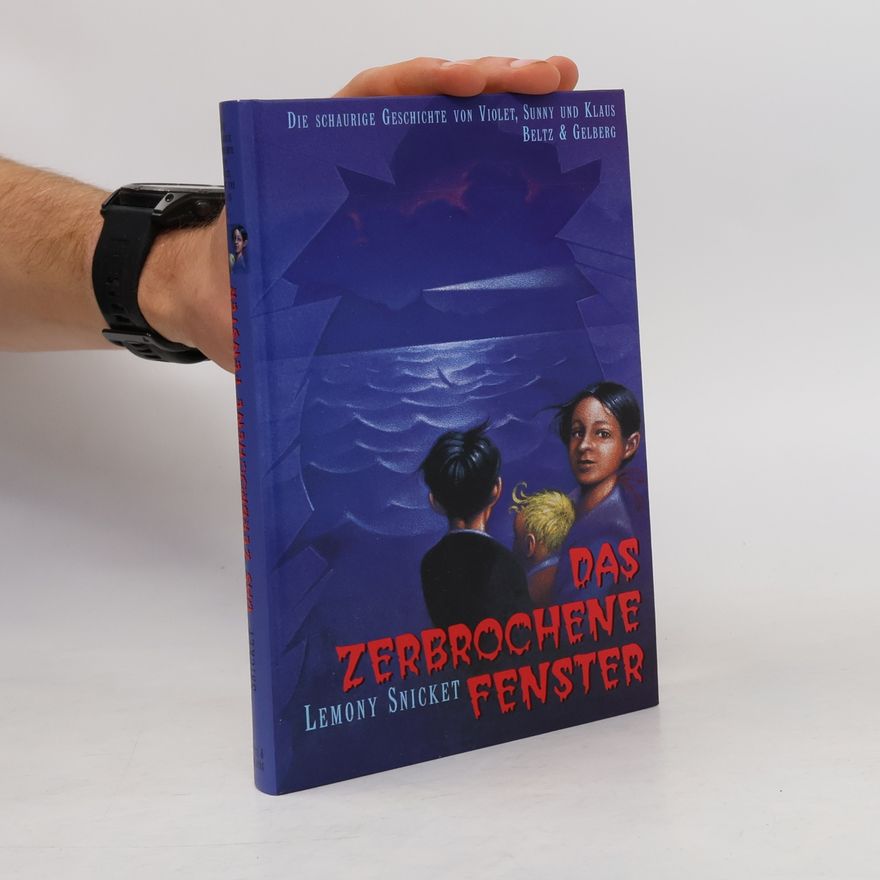 Lemony Snicket Das zerbrochene Fenster