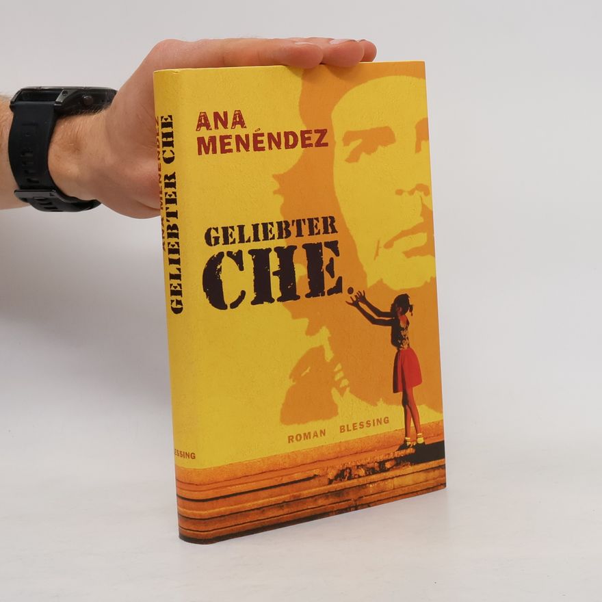 Ana Menéndez Geliebter Che