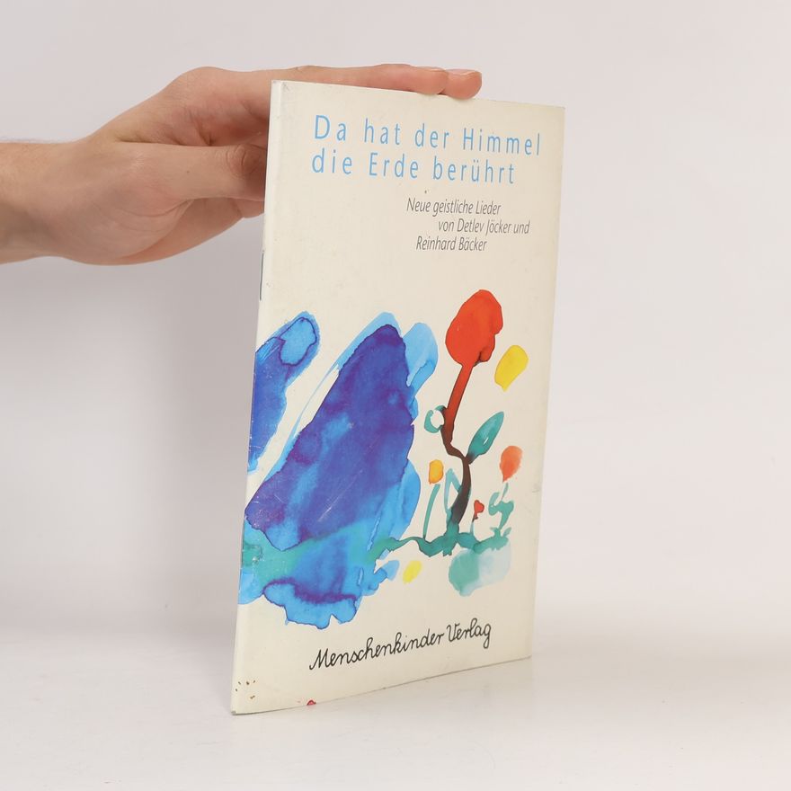 Reinhard Bäcker Da hat der Himmel die Erde berührt