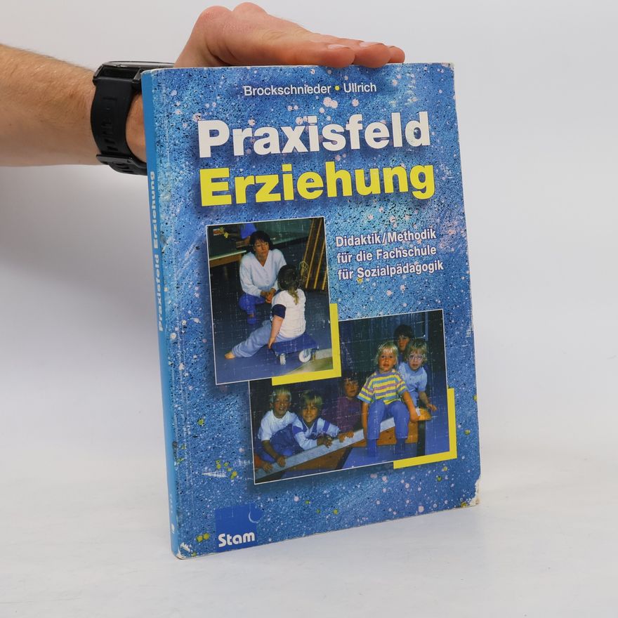 Franz Josef Brockschnieder Praxisfeld Erziehung