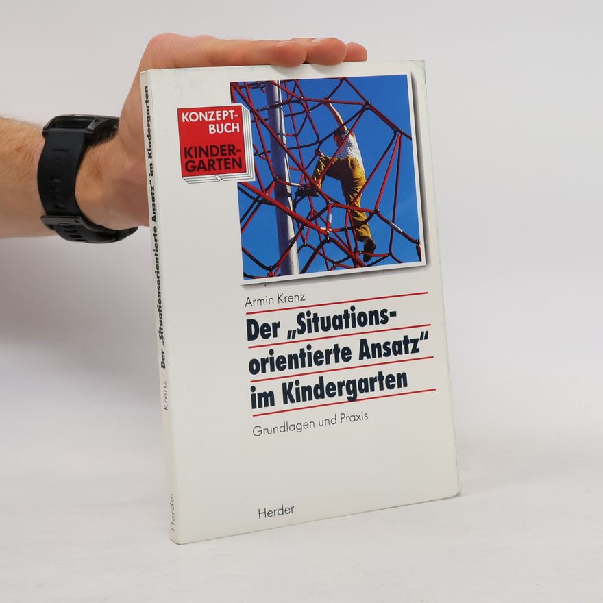 Armin Krenz Der "situationsorientierte Ansatz" im Kindergarten