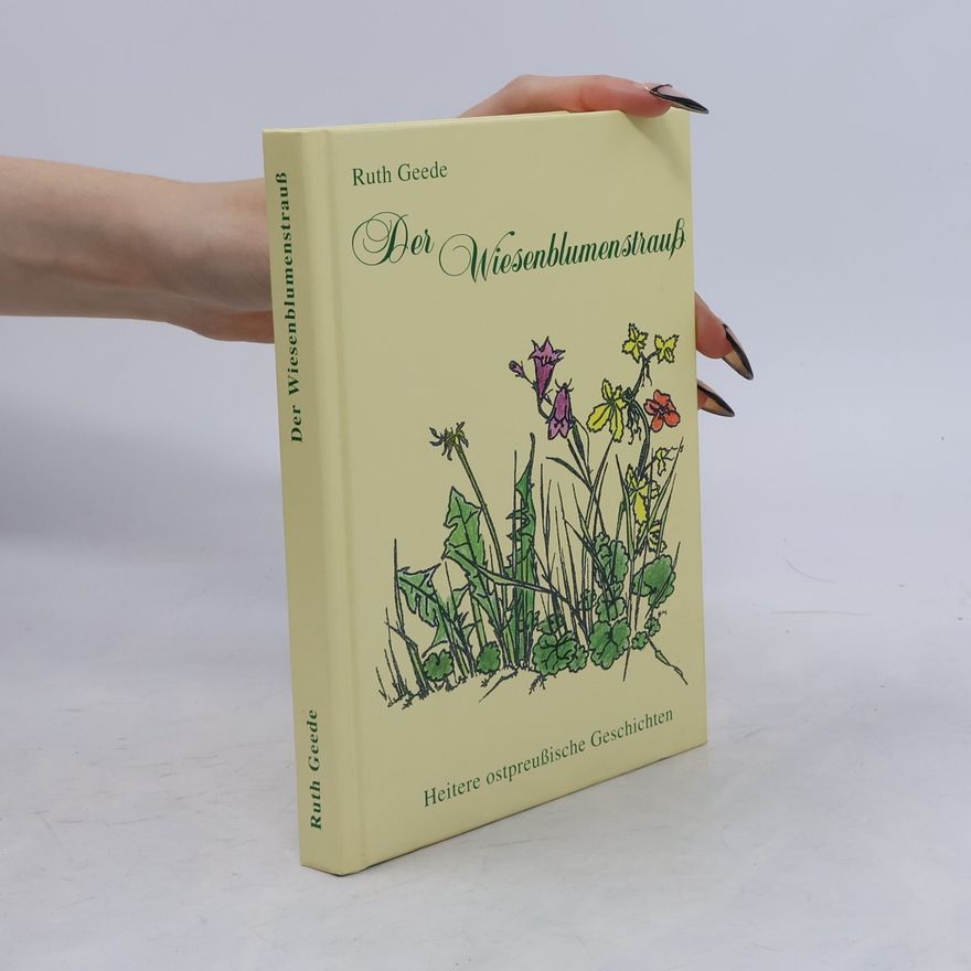 Ruth Geede Der Wiesenblumenstrauß