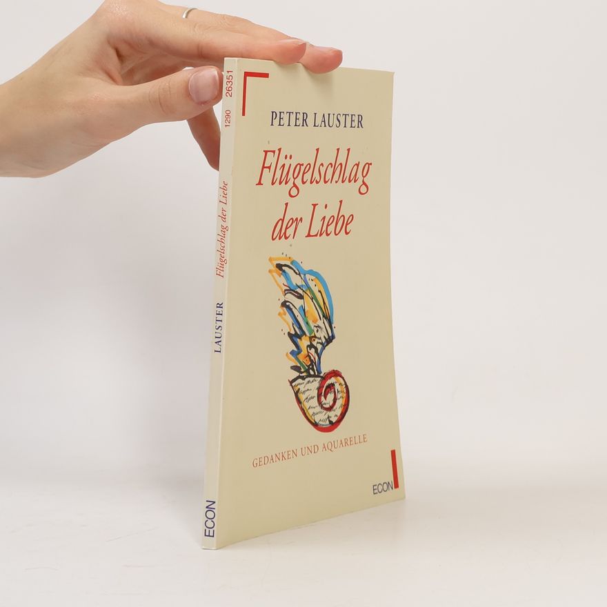 Peter Lauster Flügelschlag der Liebe
