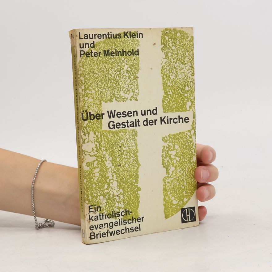 Laurentius Klein Über Wesen und Gestalt der Kirche