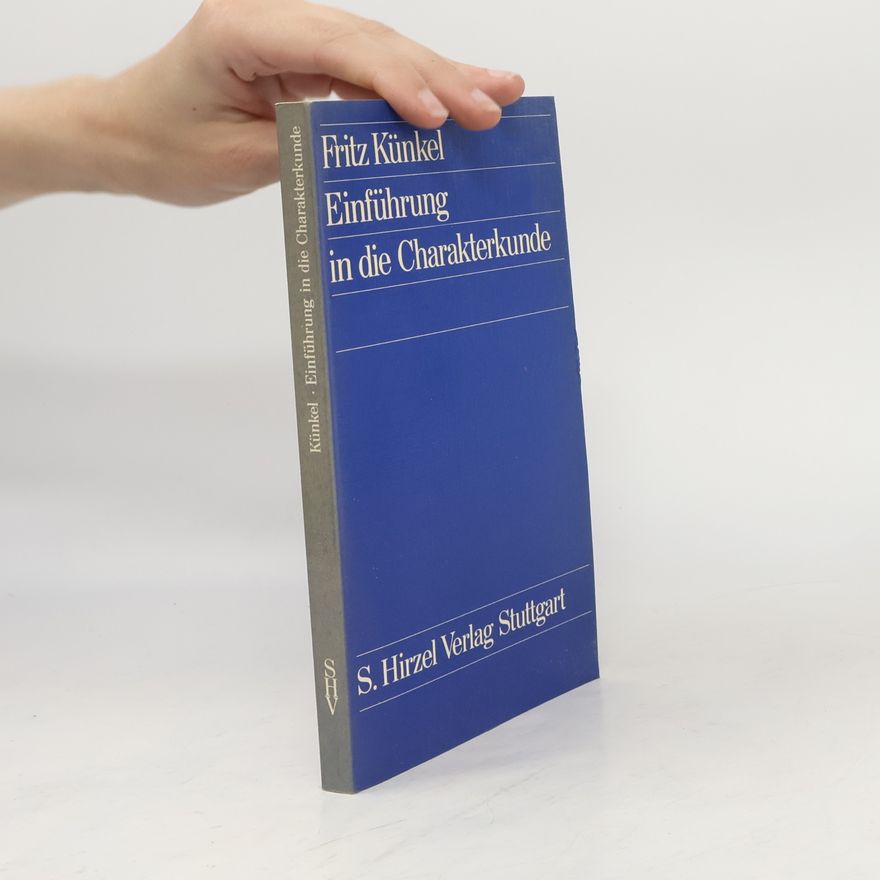 Fritz Künkel Einführung in die Charakterkunde