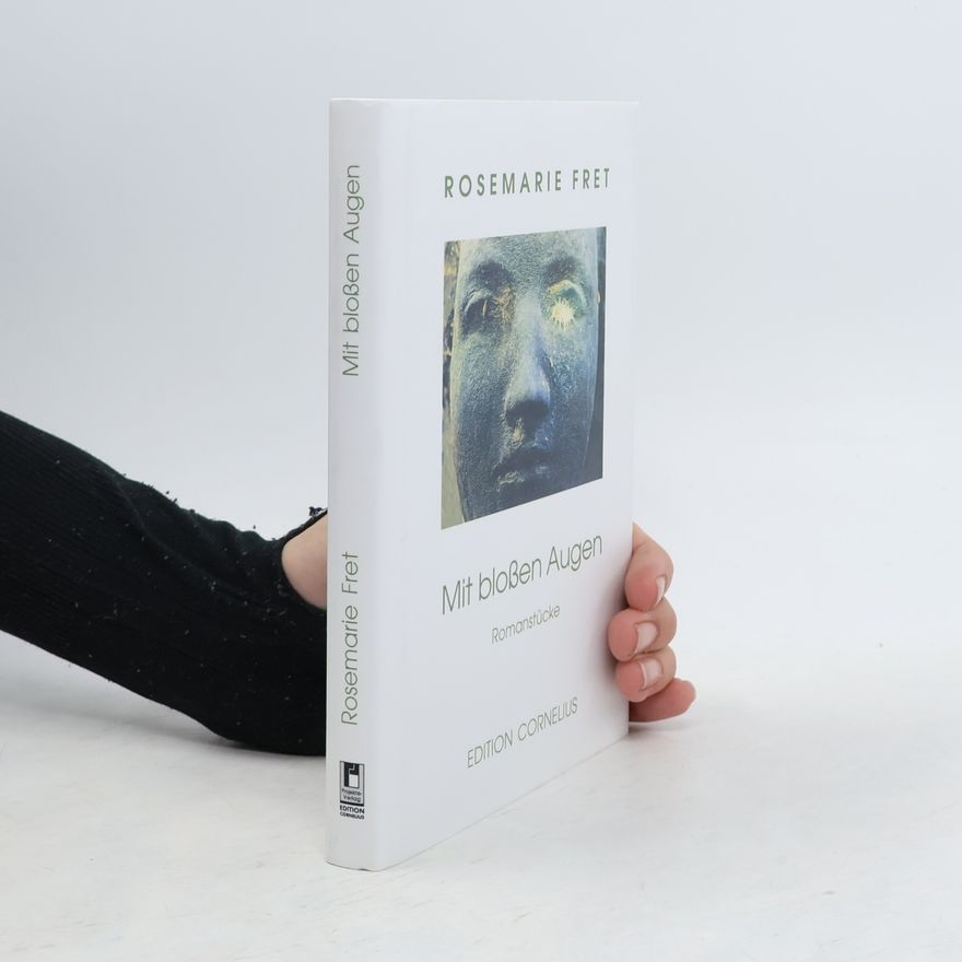 Rosemarie Fret Mit bloßen Augen
