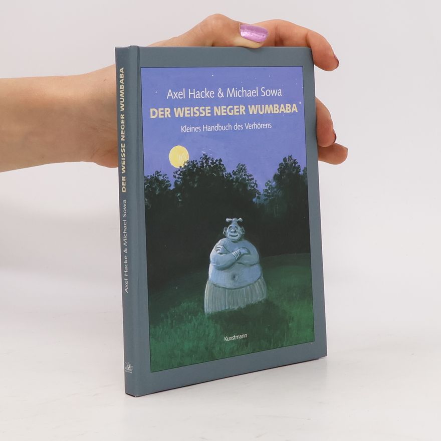 Michael Sowa Der weiße Neger Wumbaba. Kleines Handbuch des Verhörens