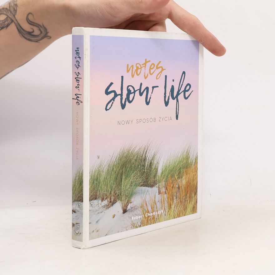 Chamczyk Robert Notes Slow life. Nowy sposób życia