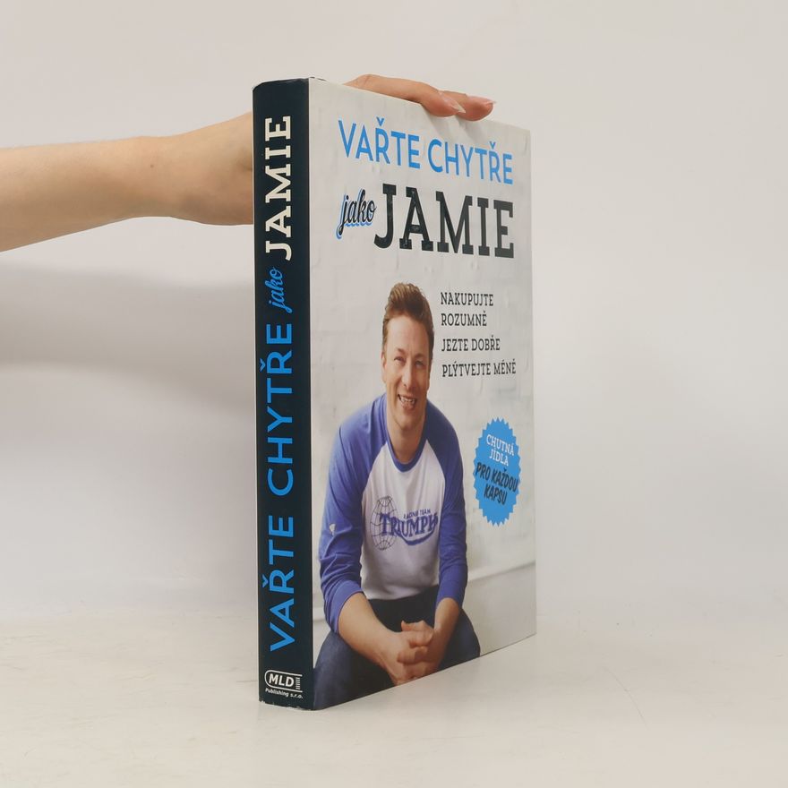 Jamie Oliver Vařte chytře jako Jamie