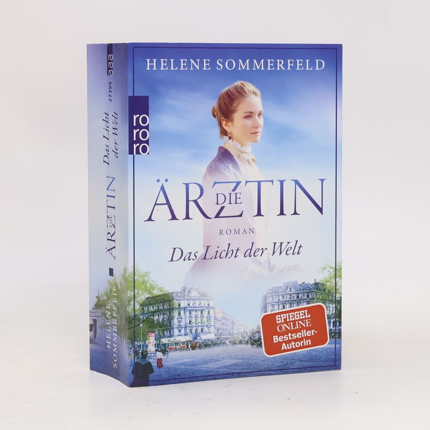 Helene Sommerfeld Die Ärztin. Das Licht der Welt