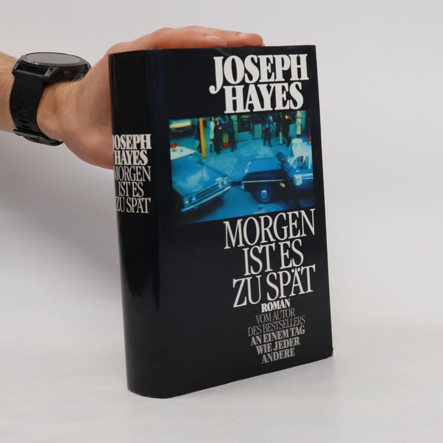 Joseph Hayes Morgen ist es zu Spät