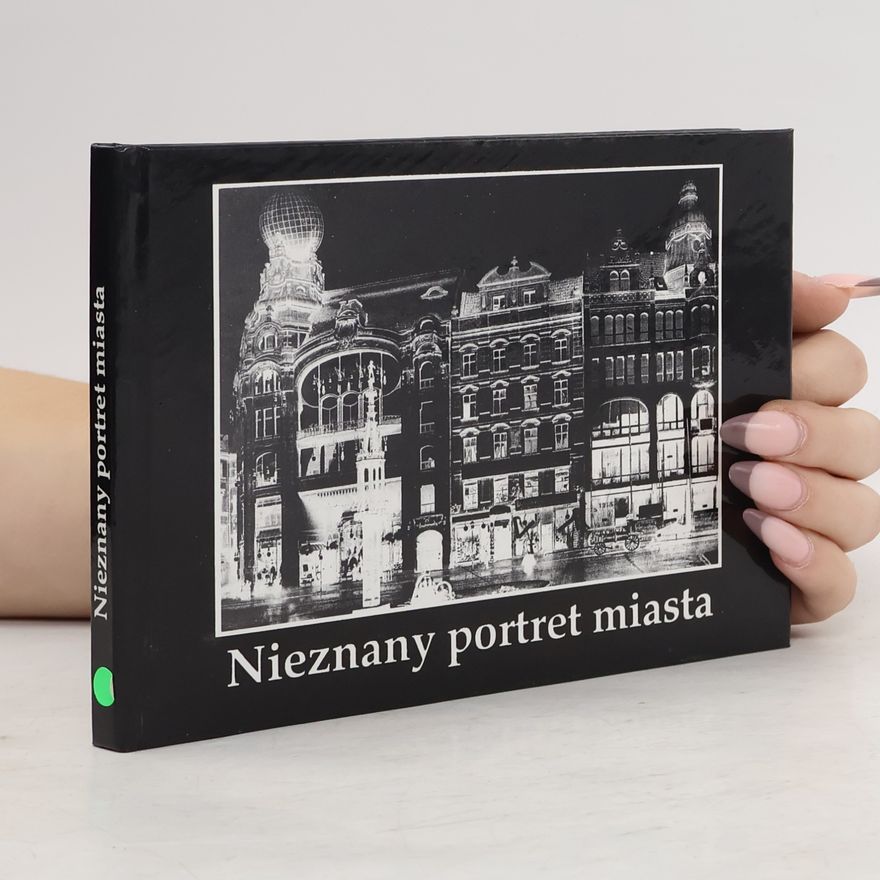 Iwona Bińkowska Nieznany portret miasta