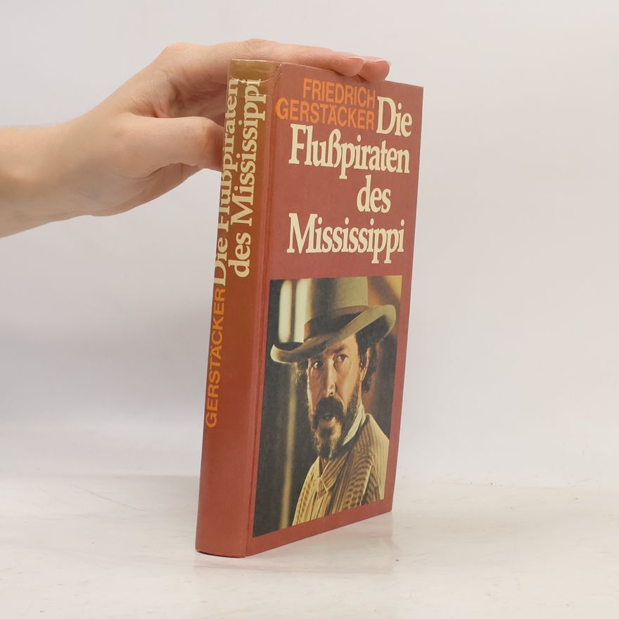 Friedrich Gerstäcker Die Flußpiraten des Mississippi