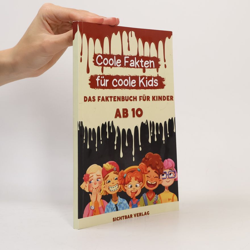Verlag, Sichtbar Coole Fakten für coole Kids: Das Fakten-Buch für Kinder ab 10 (Unnützes Wissen für clevere Kids, Kinder, Teenager)