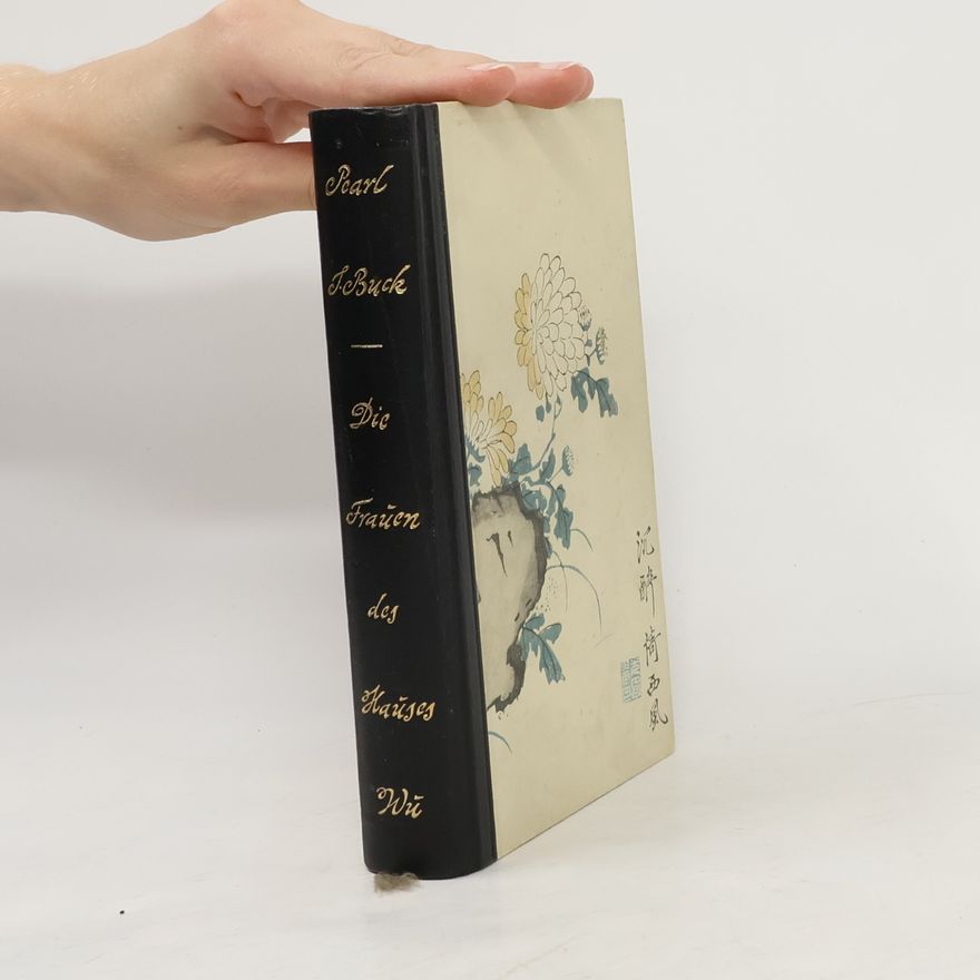 Pearl S. Buck Die Frauen des Hauses Wu