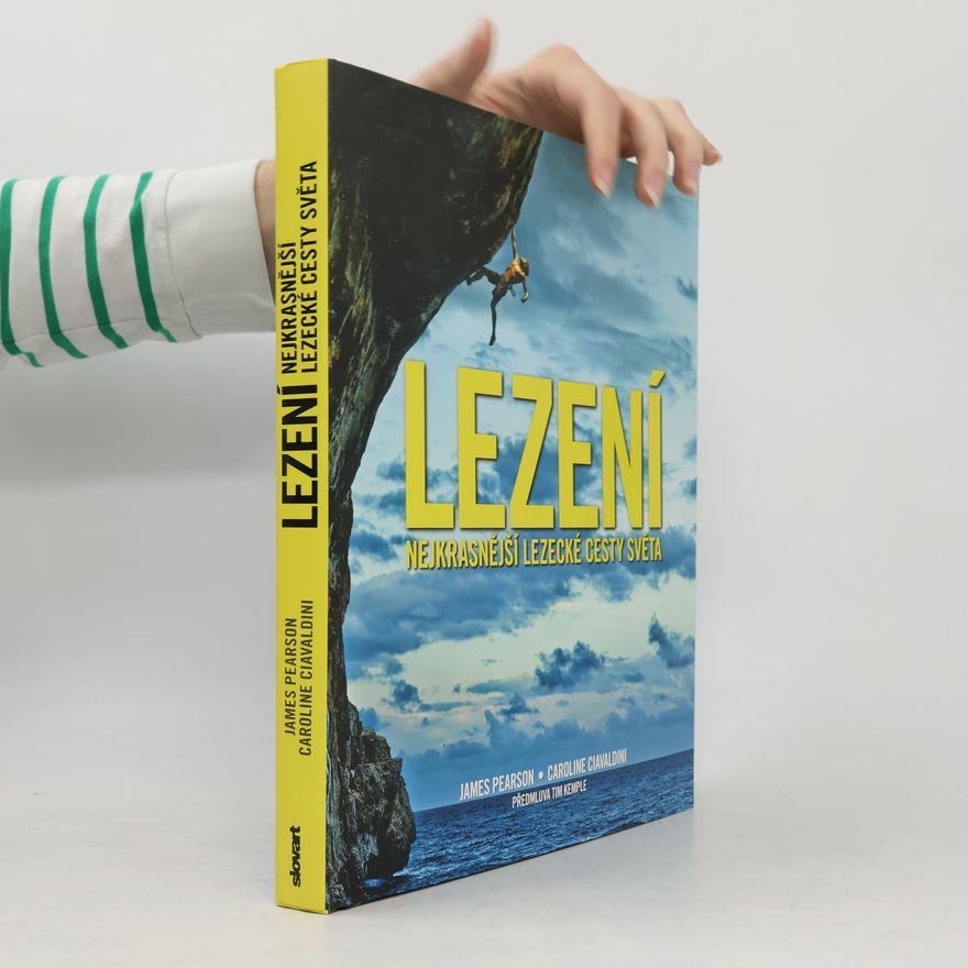 Caroline Ciavaldini Lezení: nejkrásnější lezecké cesty světa