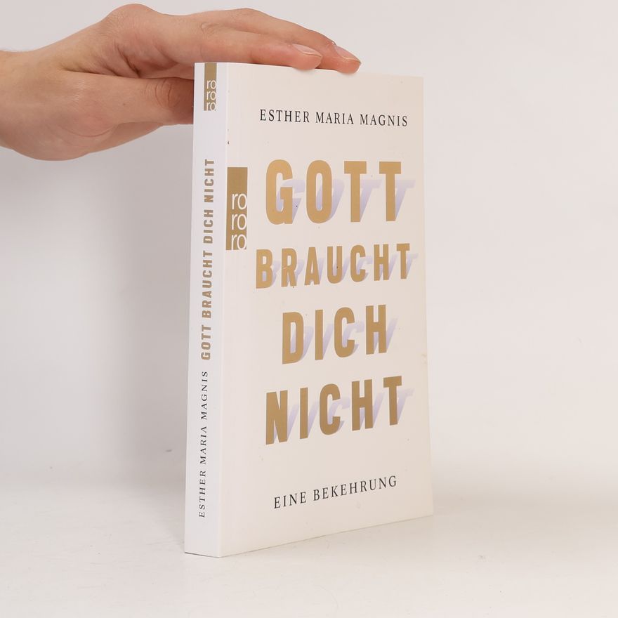 Esther Maria Magnis Gott braucht dich nicht
