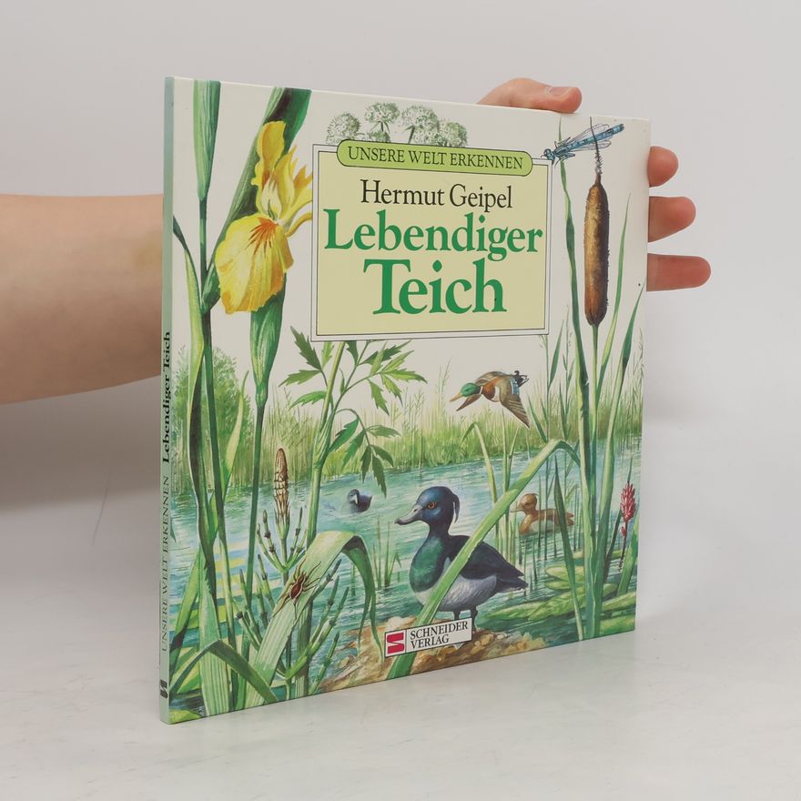 Hermut K. Geipel Unsere Welt erkennen: Lebendiger Teich