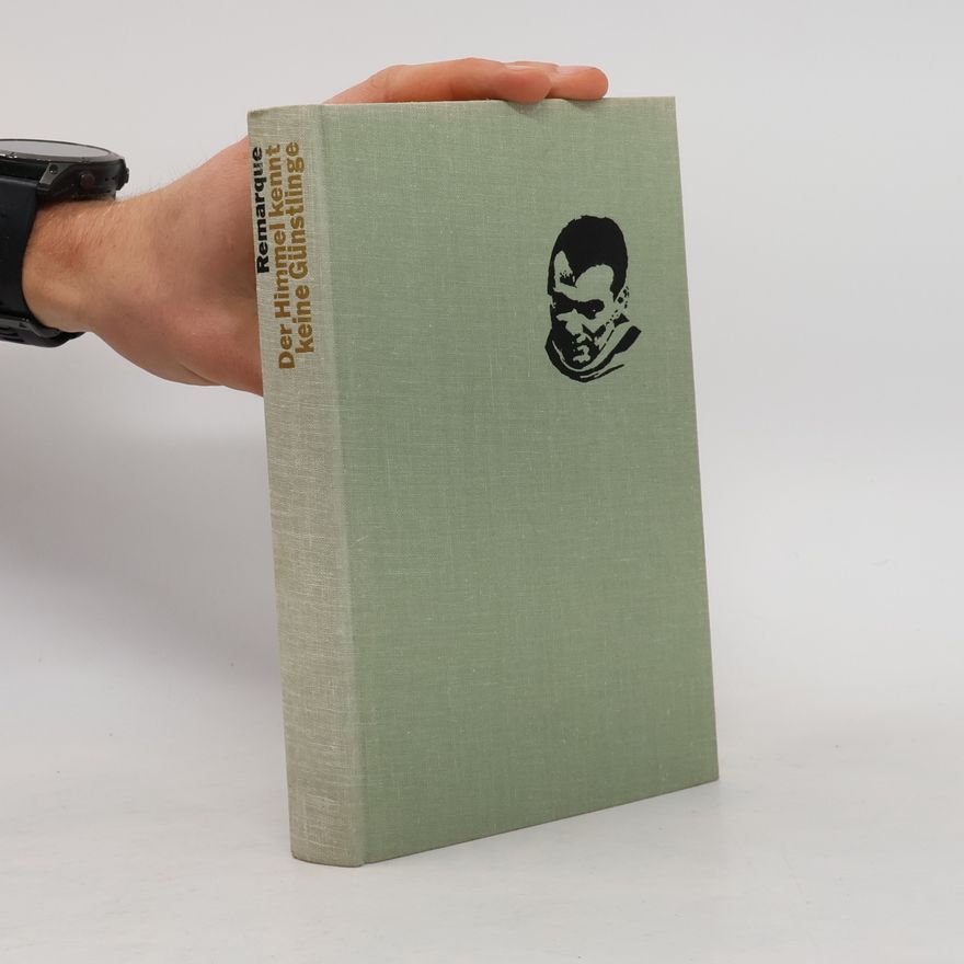 Erich Maria Remarque Der Himmel kennt keine Günstlinge