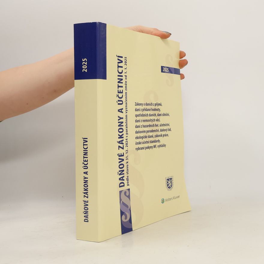 Autorenkollektiv Daňové zákony Daňové zákony a účetnictví : podle stavu k 31.12.2024 s paralelním vyznačením změn od 1.1.2025