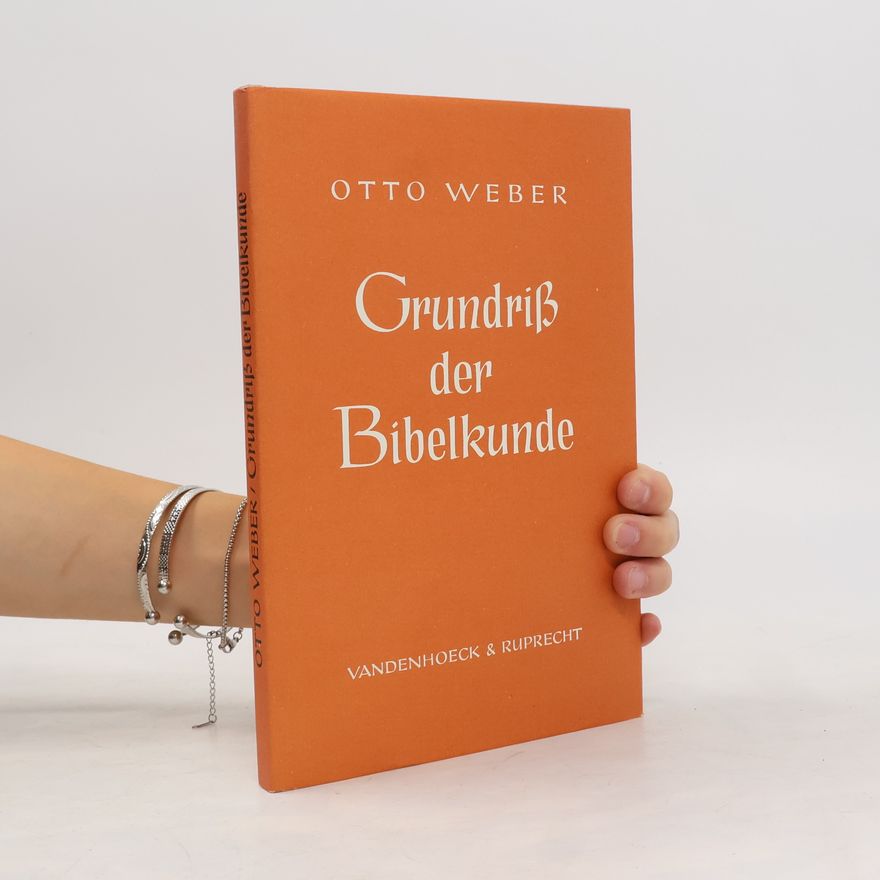 Otto Weber Grundriß der Bibelkunde