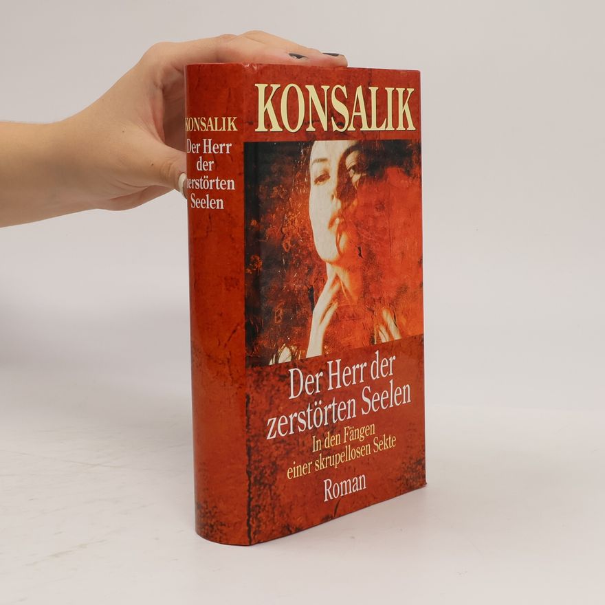 Heinz Günther Konsalik Der Herr der zerstörten Seelen