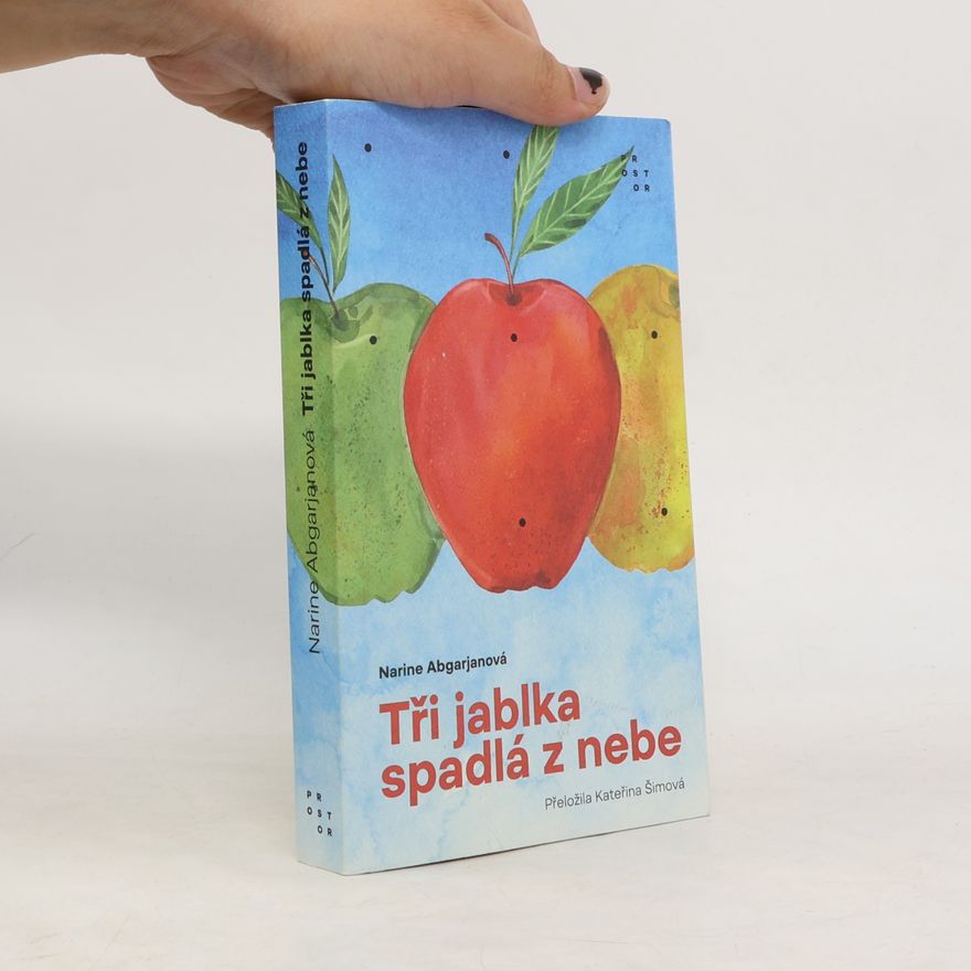 Narine Abgarjan Tři jablka spadlá z nebe