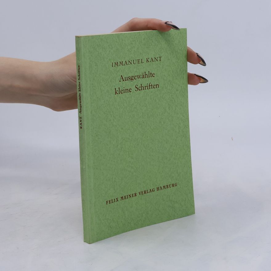 Immanuel Kant Ausgewählte kleine Schriften