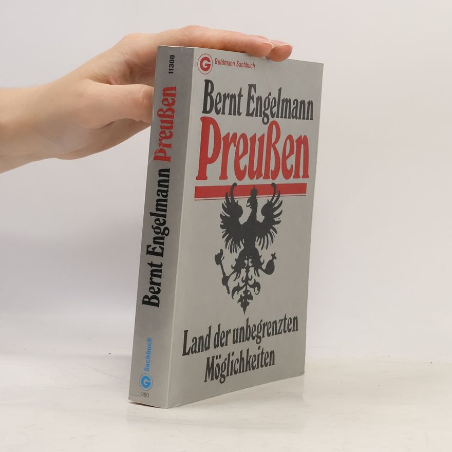 Bernt Engelmann Preussen. Land der unbegrenzten Möglichkeiten