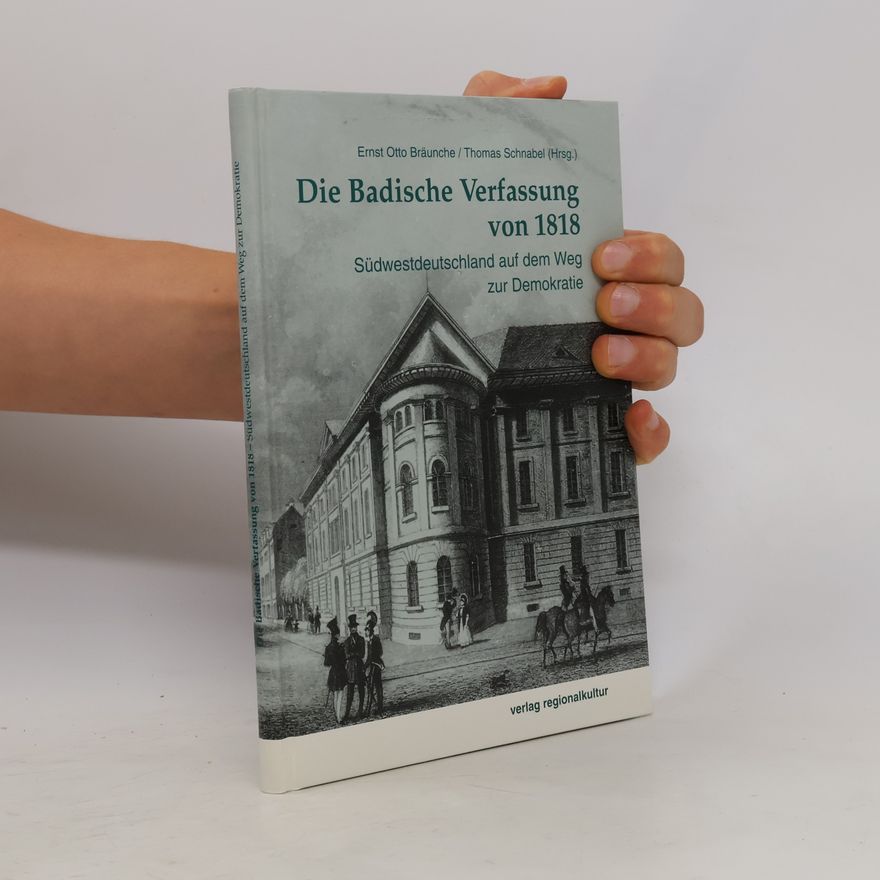 Ernst Otto Bräunche Die Badische Verfassung von 1818