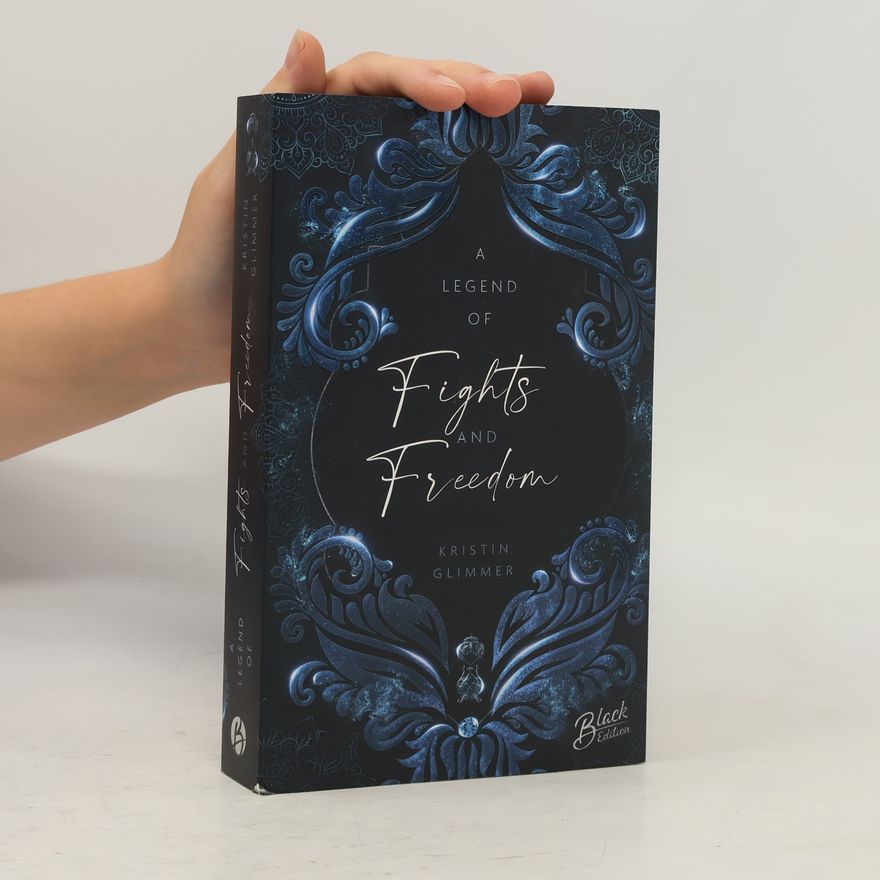 Kristin Glimmer Chained-Fates-Reihe - 1: A Legend of Fights & Freedom