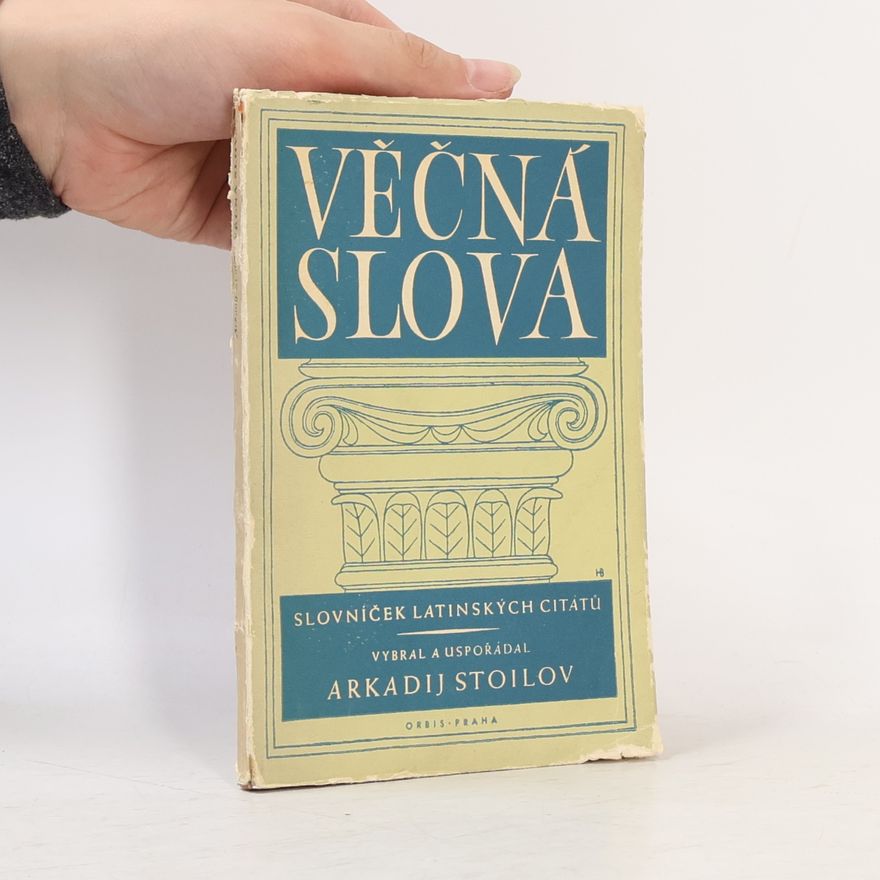 Arkadij Stoilov Věčná slova. Slovníček latinských citátů