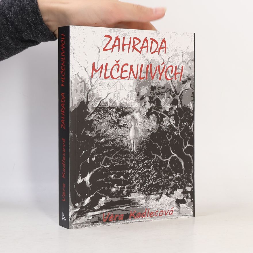 Vera Kadlec Zahrada mlčenlivých