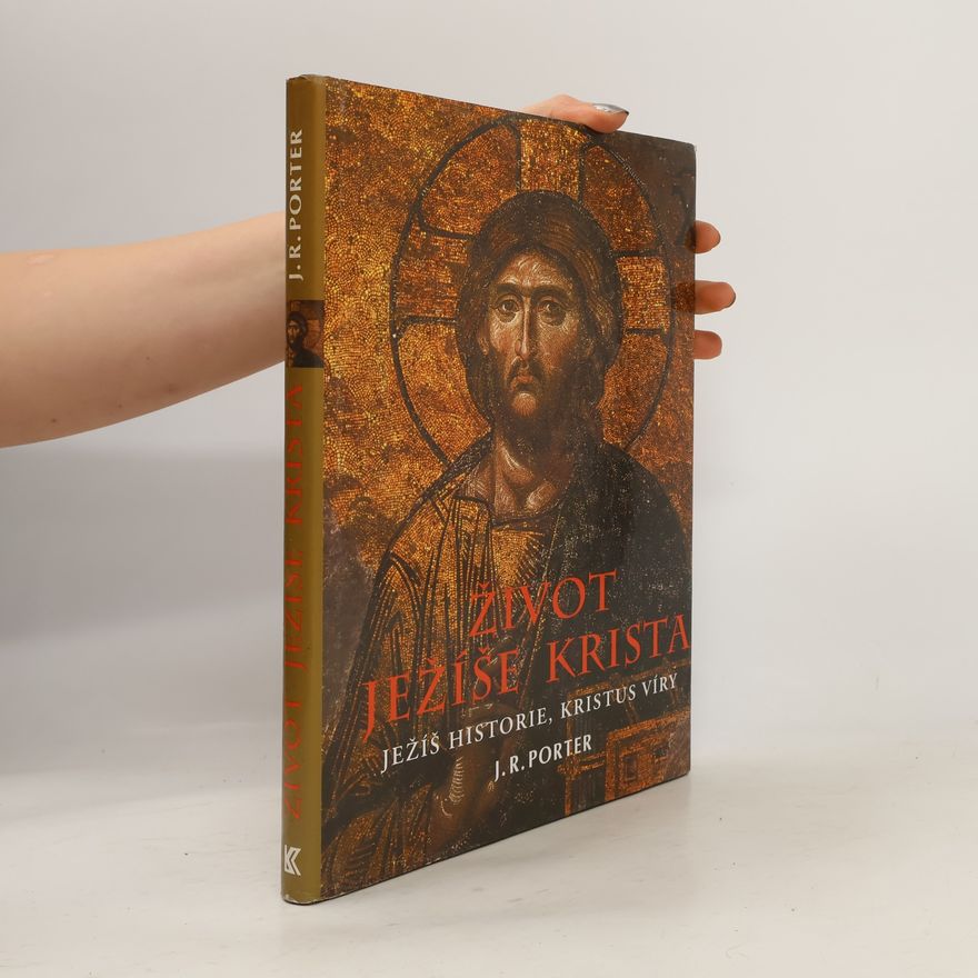 J. R. Porter Život Ježíše Krista: Ježíš historie, Kristus víry