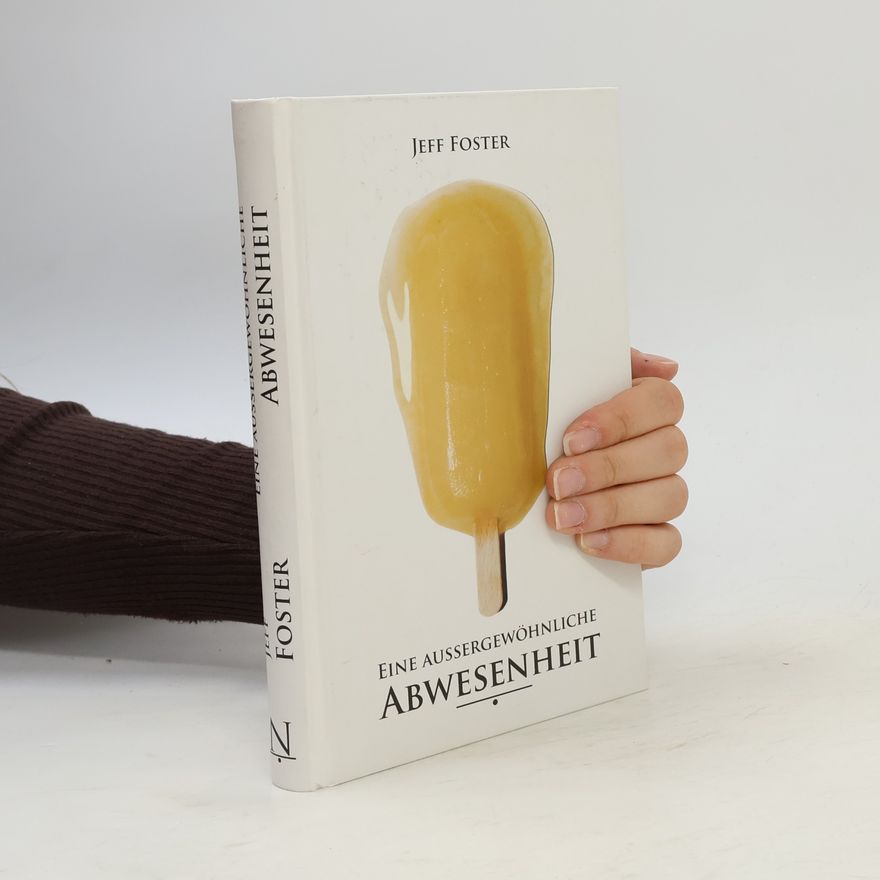 Jeff Foster Eine aussergewöhnliche Abwesenheit