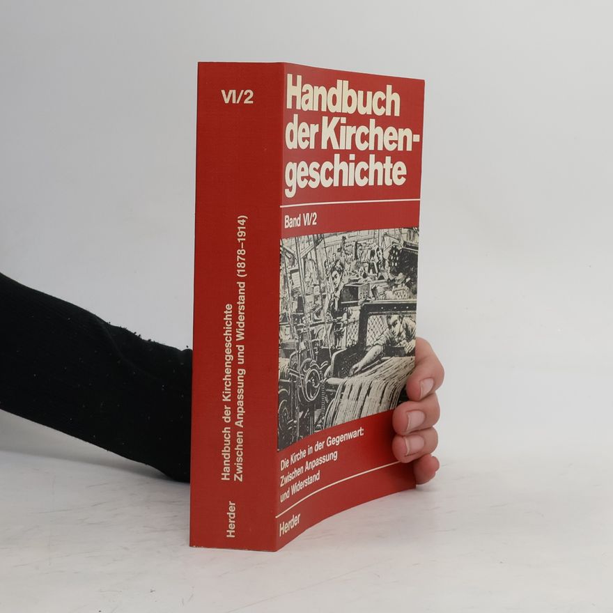 Roger Günter Bandmann Aubert Handbuch der Kirchengeschichte. Die Kirche in der Gegenwart