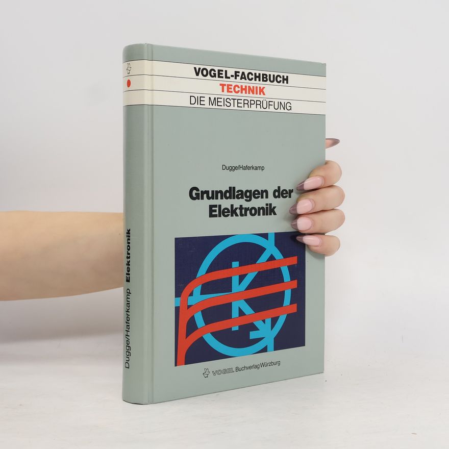 Dugge, Karl W Grundlagen der Elektronik (Die Meisterprüfung)
